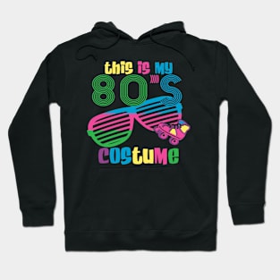 This is My 80s Costume Hoodie